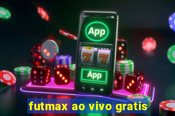 futmax ao vivo gratis